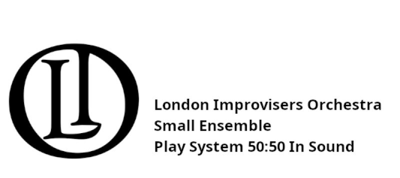 London Improvisers Orchestra - small ensemble - 18.07.2026